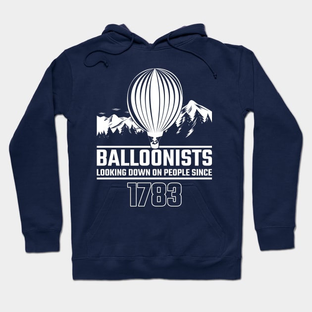 Balloonist Looking Down On People Since Balloon Pilot Gift Hoodie by stearman